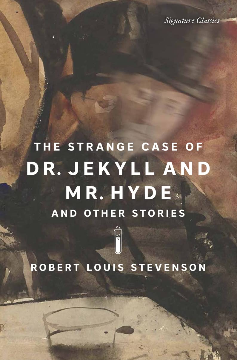 The Strange Case of Dr. Jekyll and Mr. Hyde and Other Stories (Signature Classics),New
