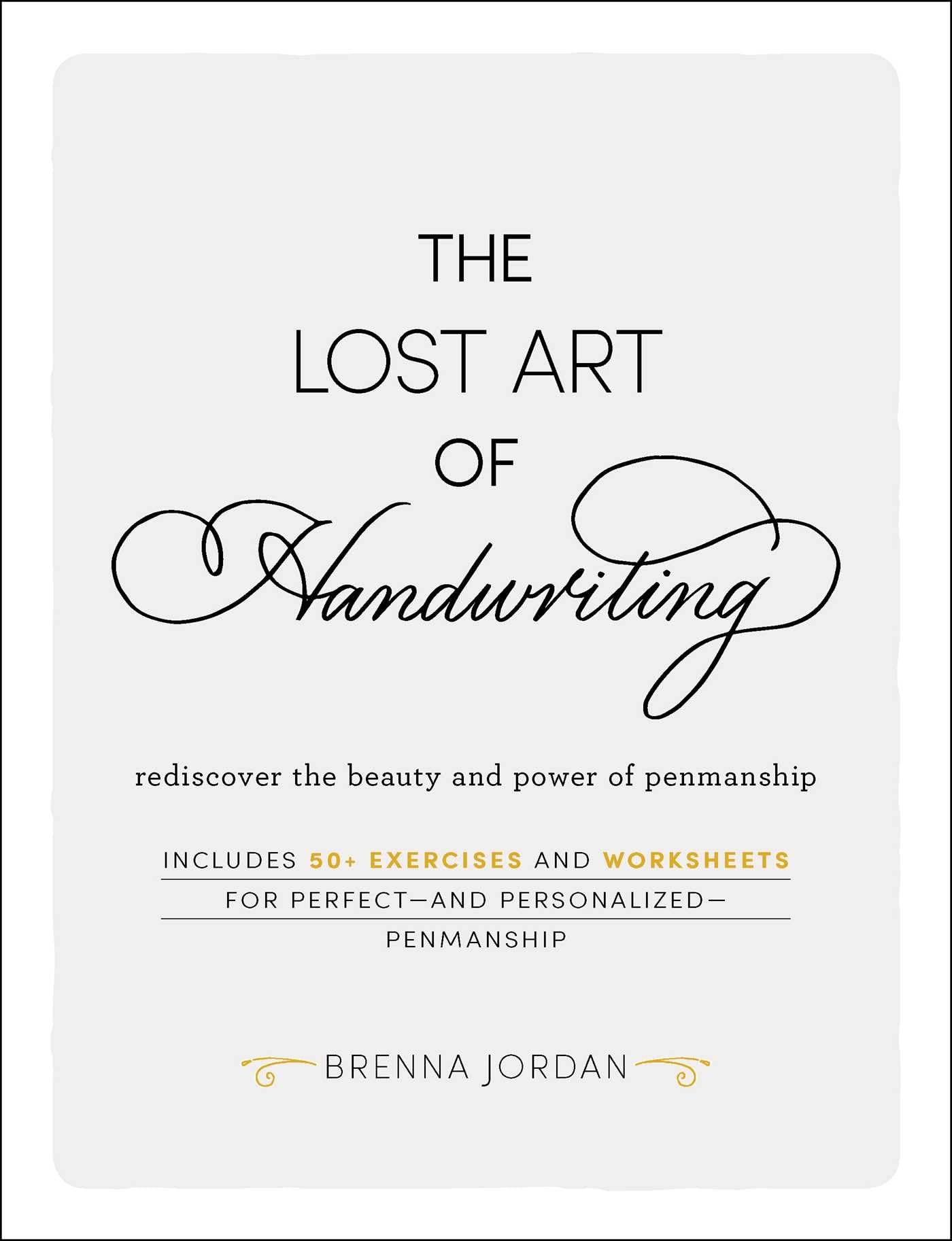 The Lost Art of Handwriting: Rediscover the Beauty and Power of Penmanship,Used