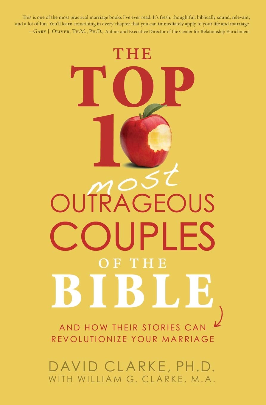 The Top 10 Most Outrageous Couples of the Bible: And How Their Stories Can Revolutionize Your Marriage,Used