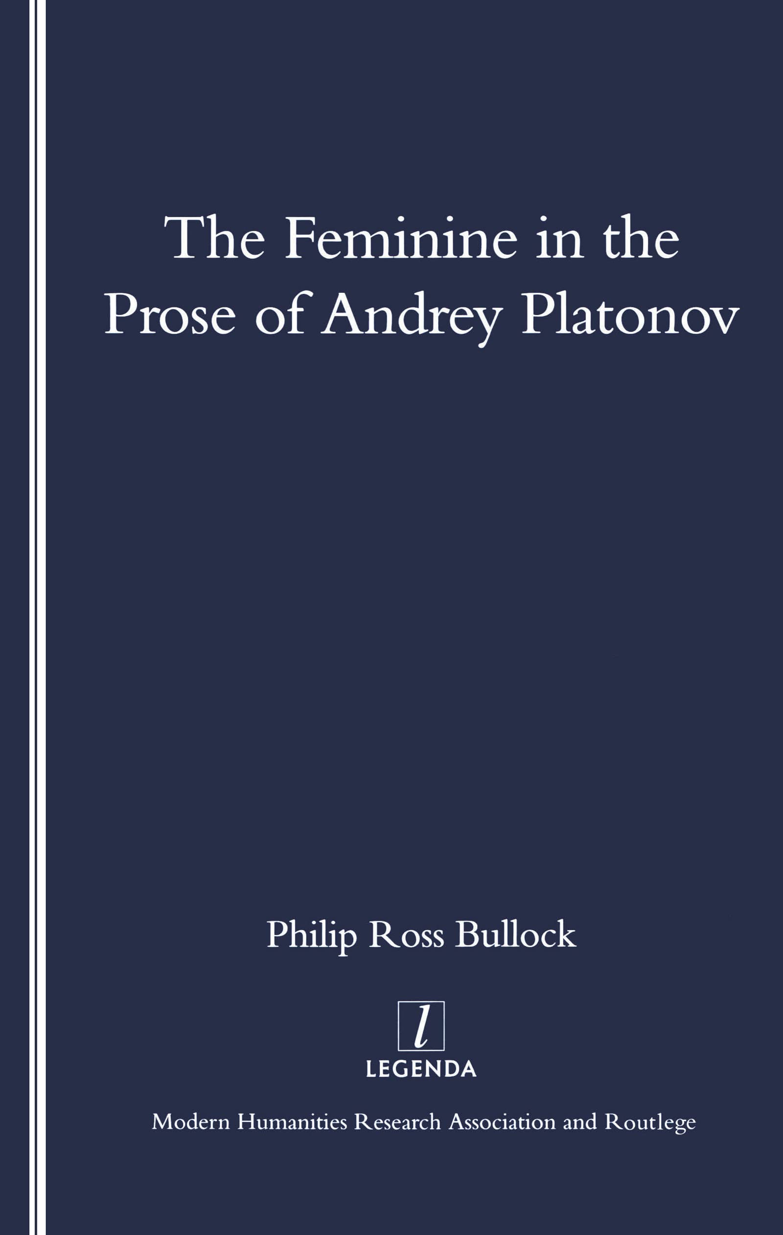 The Feminine in the Prose of Andrey Platonov (Legenda Main)