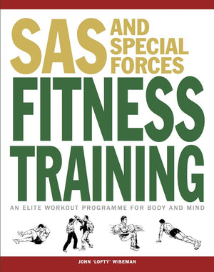 SAS and Special Forces Fitness Training: An Elite Workout Programme for Body and Mind,Used