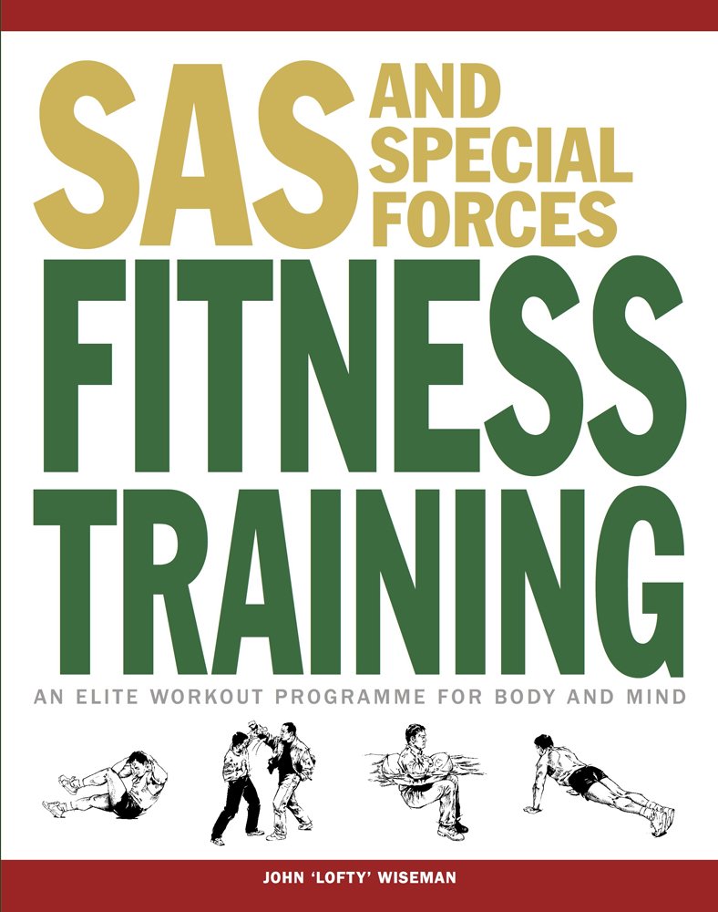 SAS and Special Forces Fitness Training: An Elite Workout Programme for Body and Mind,Used
