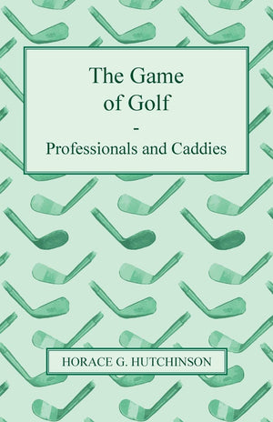 The Game of Golf  Professionals and Caddies,Used