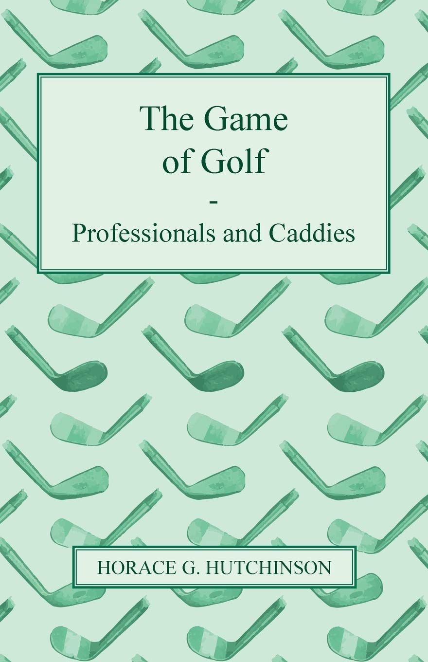 The Game of Golf  Professionals and Caddies,Used