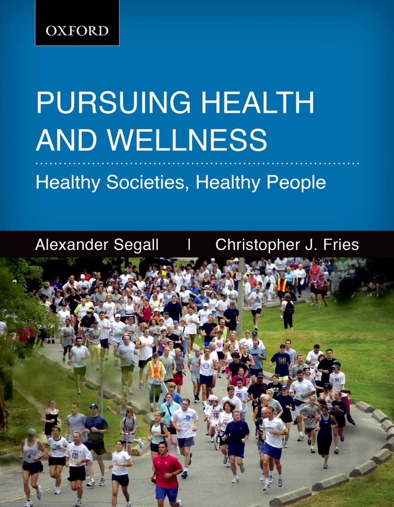 Pursuing Health and Wellness: Healthy Societies, Healthy People,Used