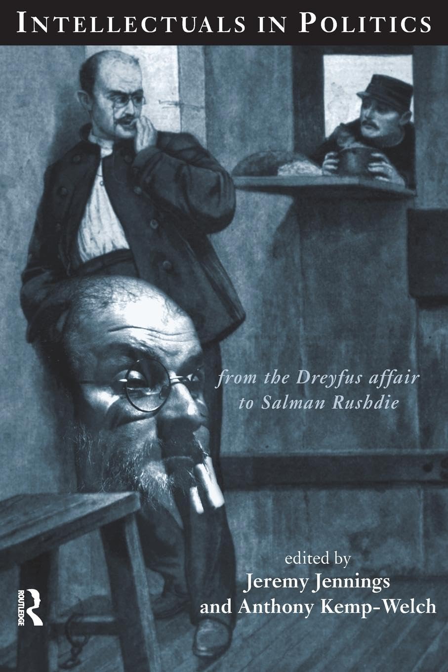 Intellectuals in Politics: From the Dreyfus Affair to Salman Rushdie (Creating the North American Landscape (Paperback)),Used