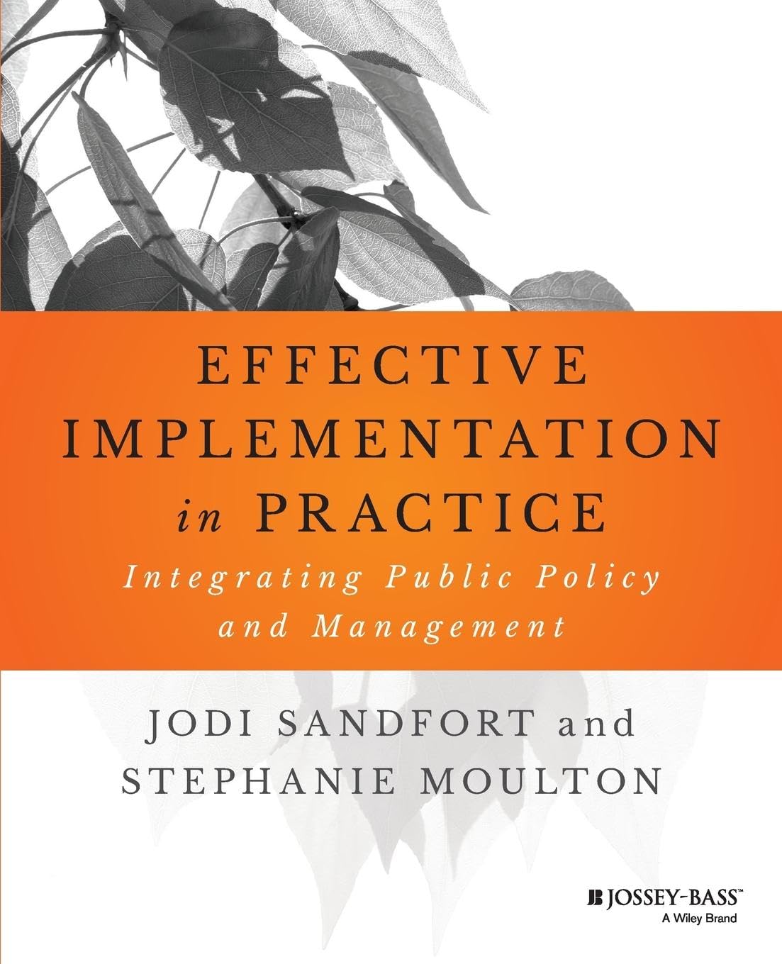 Effective Implementation In Practice: Integrating Public Policy and Management (Bryson Series in Public and Nonprofit Management,Used