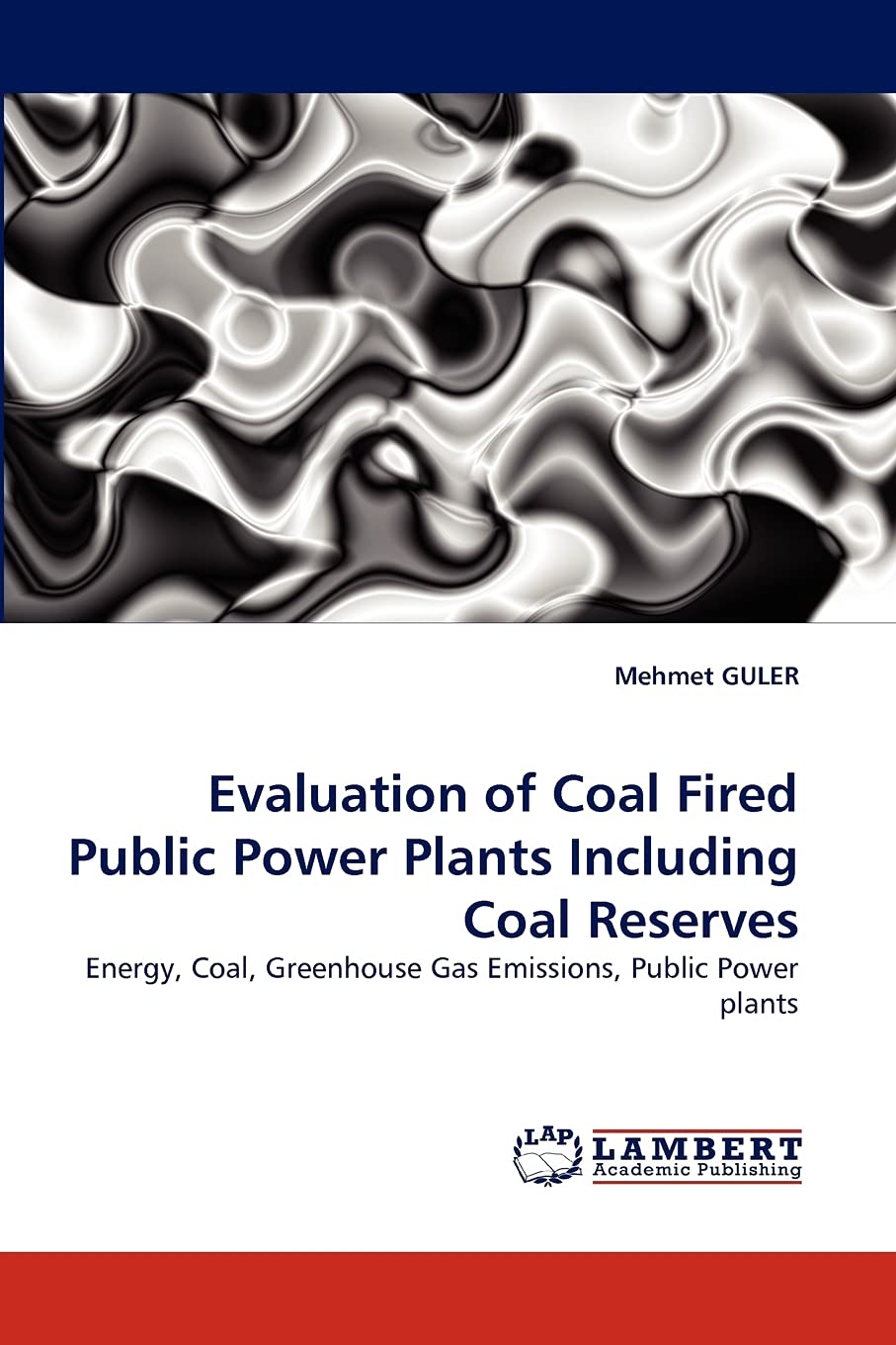 Evaluation of Coal Fired Public Power Plants Including Coal Reserves: Energy, Coal, Greenhouse Gas Emissions, Public Power plant,Used