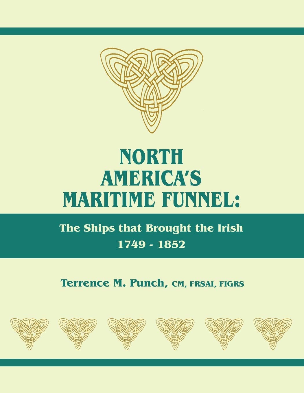 North America's Maritime Funnel: The Ships That Brought the Irish, 17491852,Used