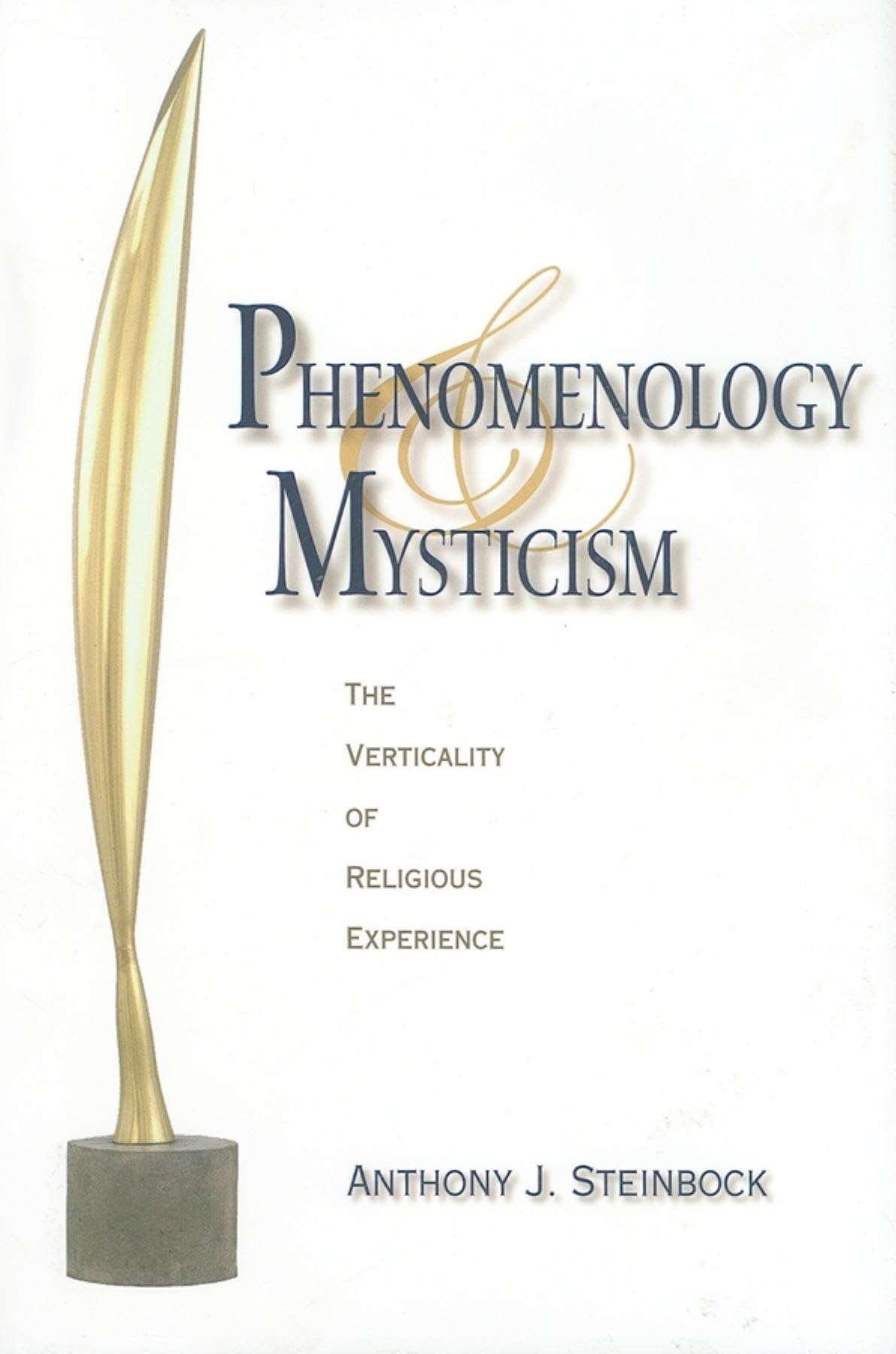 Phenomenology and Mysticism: The Verticality of Religious Experience (Philosophy of Religion),Used