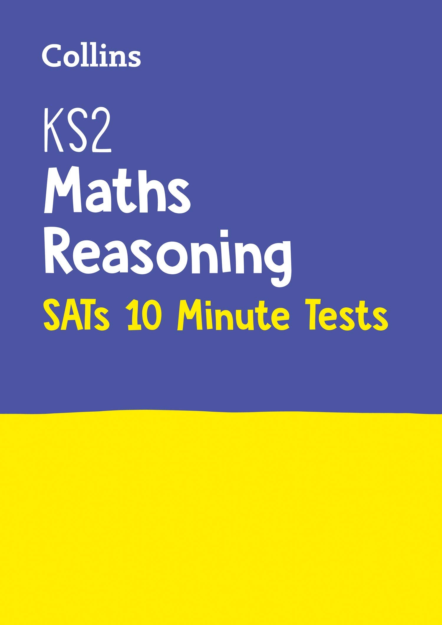 Letts KS2 SATs Success  KS2 Maths Reasoning SATs 10Minute Tests: For the 2019 Tests,Used