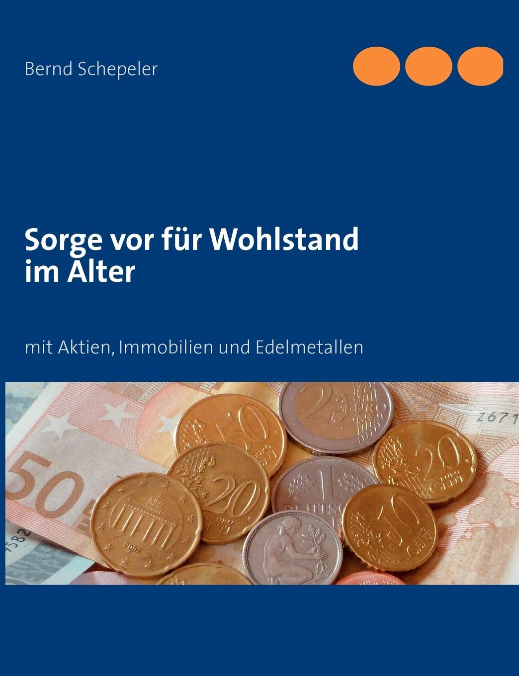 Sorge vor fr Wohlstand im Alter: mit Aktien, Immobilien und Edelmetallen (German Edition),Used