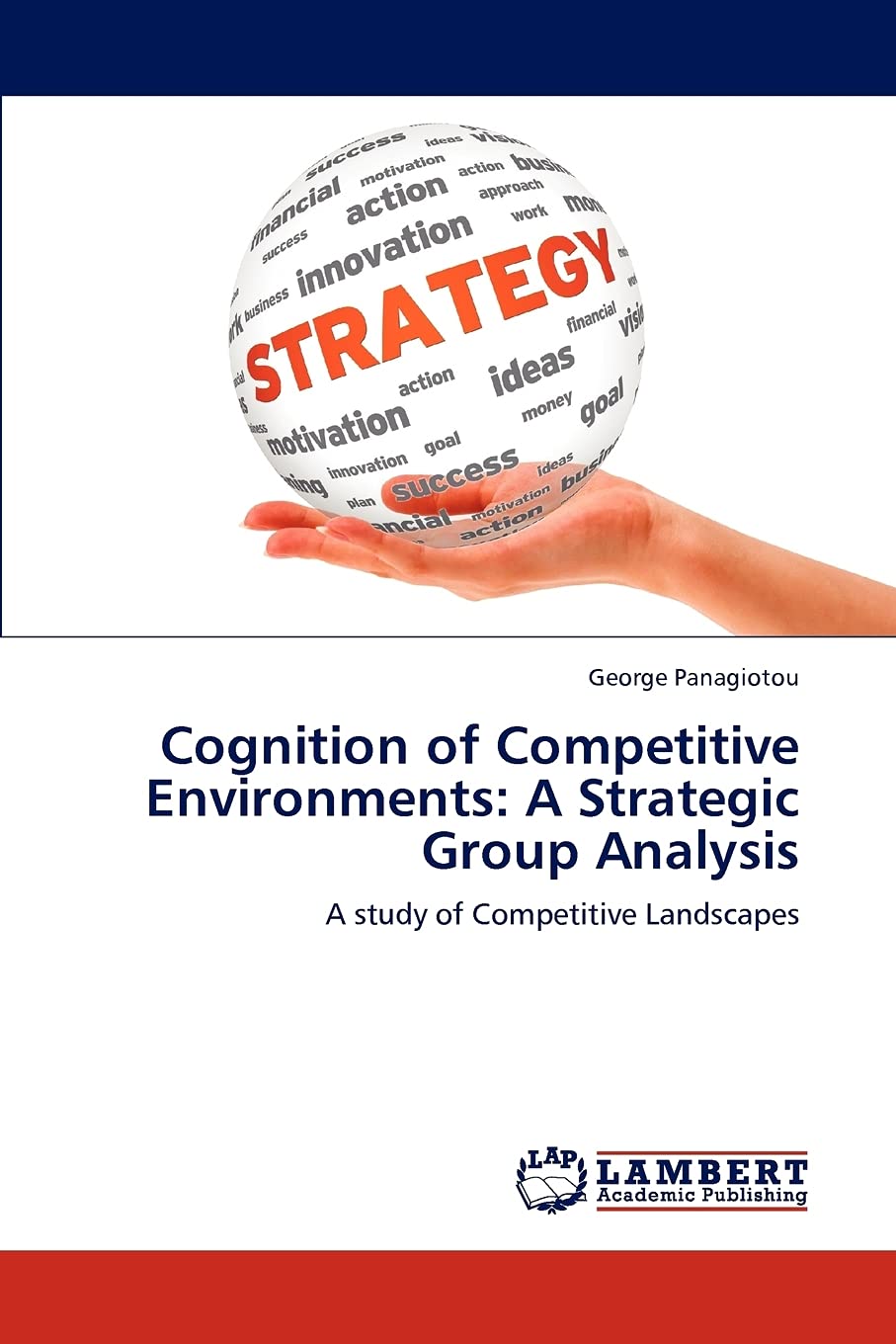 Cognition of Competitive Environments: A Strategic Group Analysis: A study of Competitive Landscapes,Used