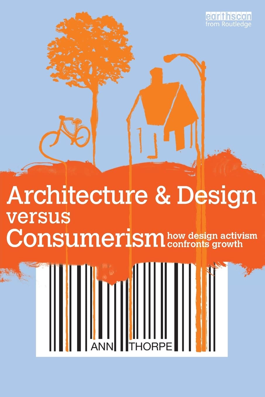 Architecture & Design Versus Consumerism: How Design Activism Confronts Growth,Used