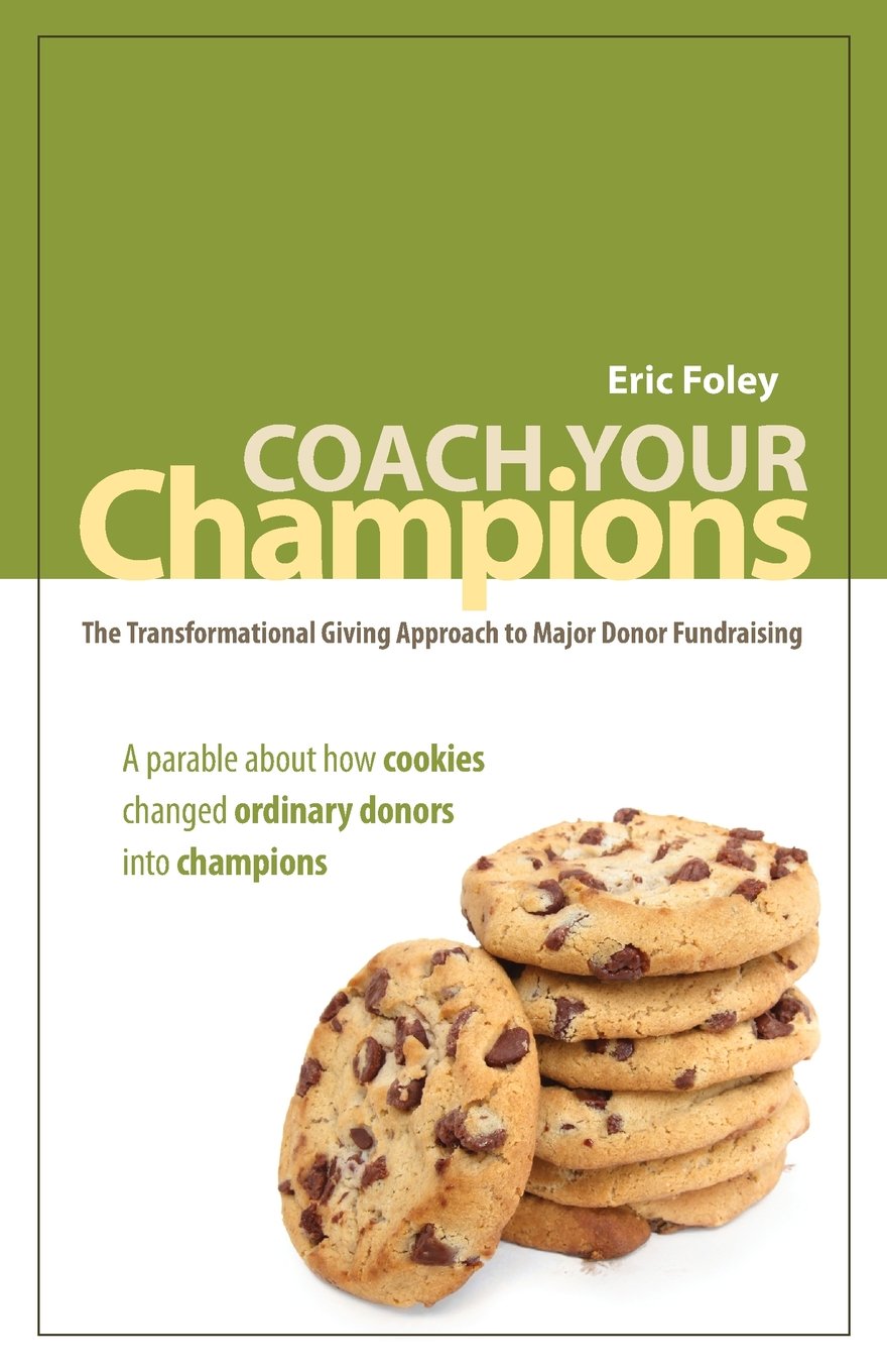 Coach Your Champions: The Transformational Giving Approach to Major Donor Fundraising,Used