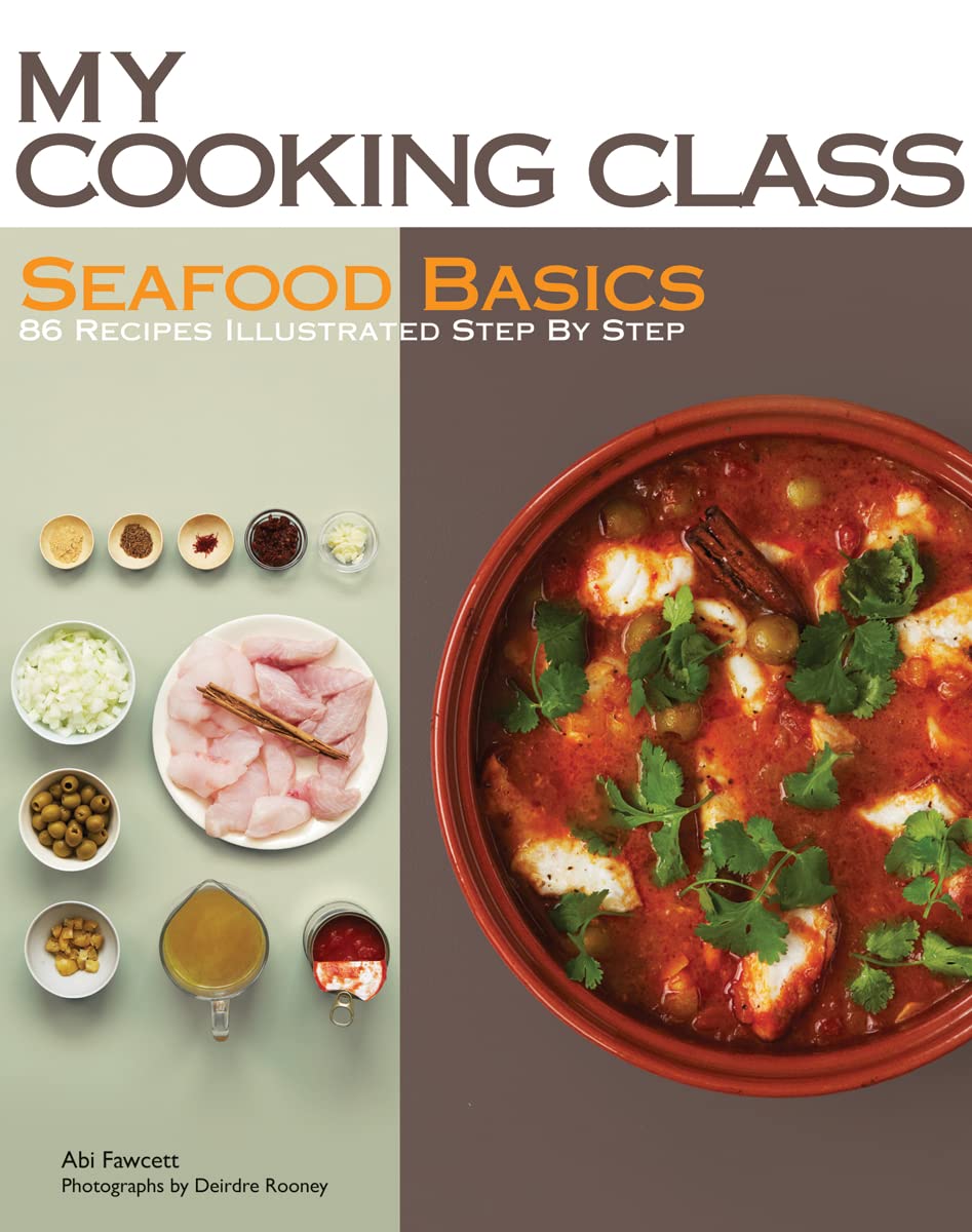 Seafood Basics: 86 Recipes Illustrated Step by Step (My Cooking Class),Used
