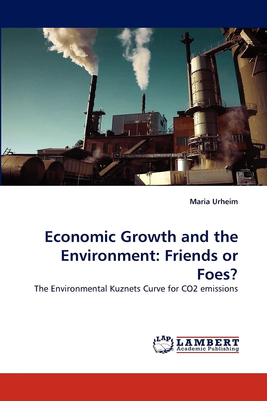 Economic Growth and the Environment: Friends or Foes?: The Environmental Kuznets Curve for CO2 emissions,Used