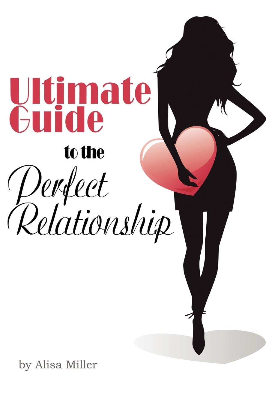 Ultimate Guide To The Perfect Relationship,Used