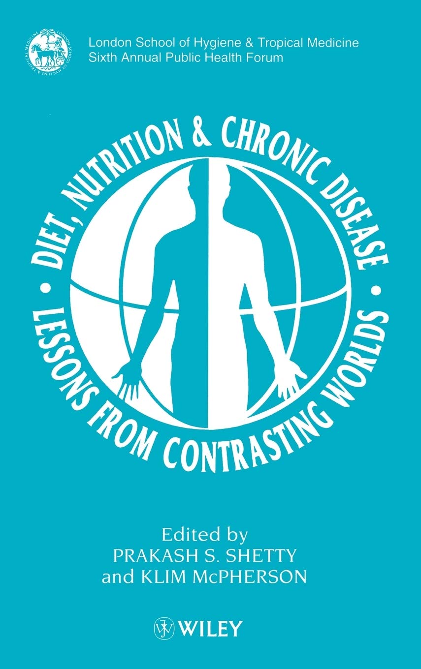 Diet, Nutrition & Chronic Disease: Lessons from Contrasting Worlds,Used