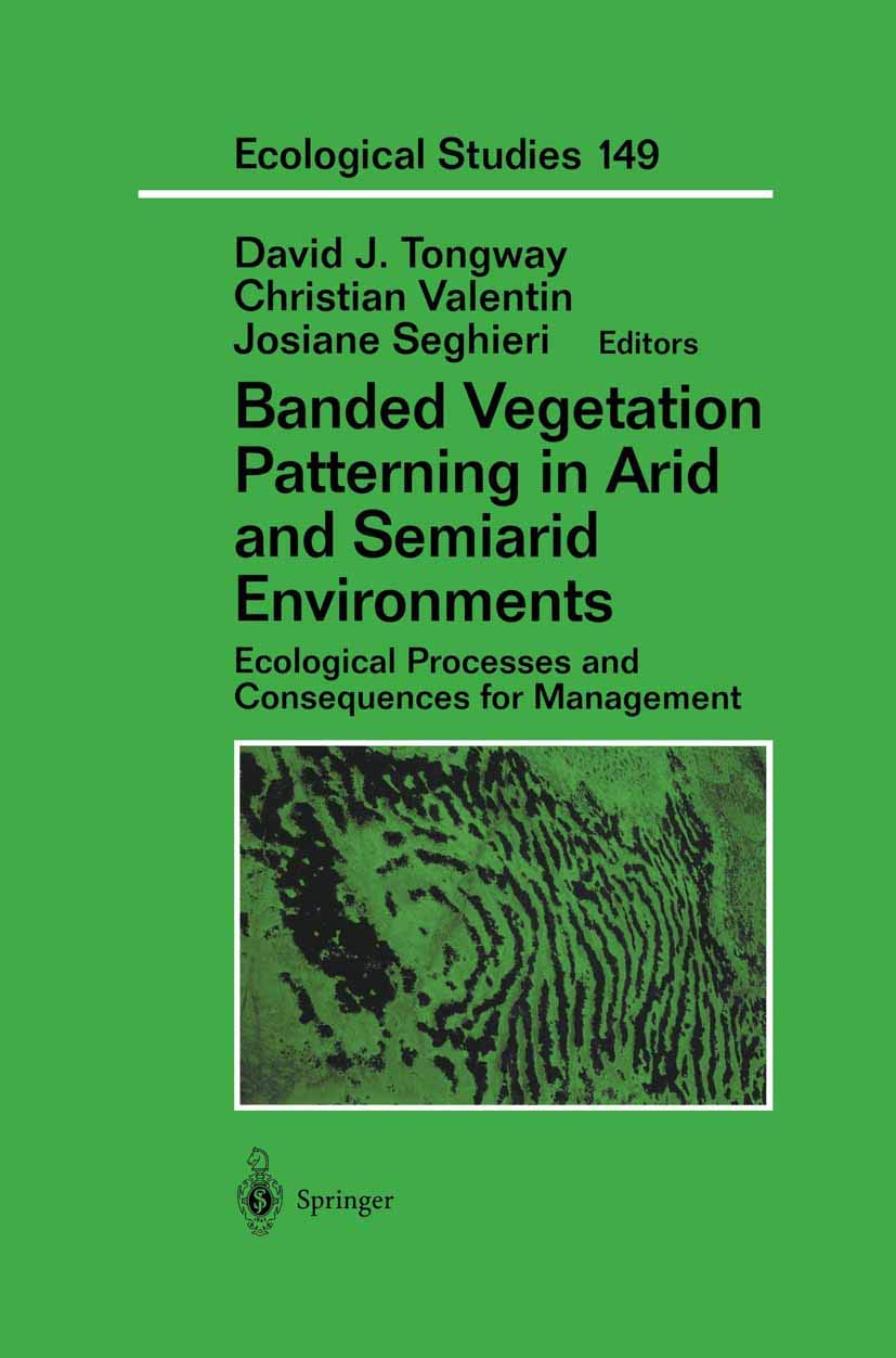 Banded Vegetation Patterning in Arid and Semiarid Environments: Ecological Processes and Consequences for Management (Ecological,Used