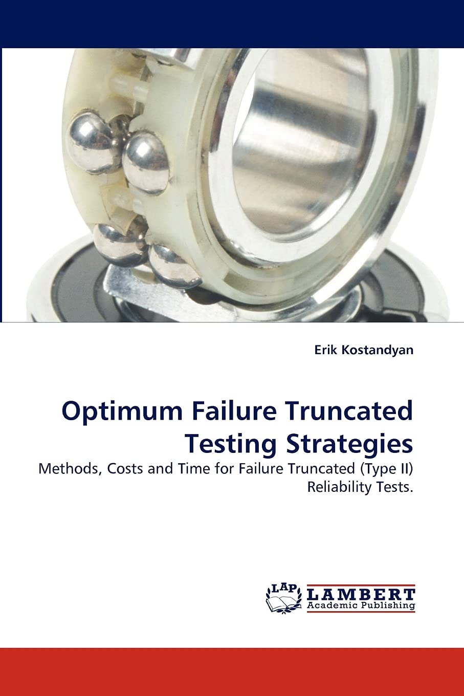 Optimum Failure Truncated Testing Strategies: Methods, Costs and Time for Failure Truncated (Type II) Reliability Tests.,Used