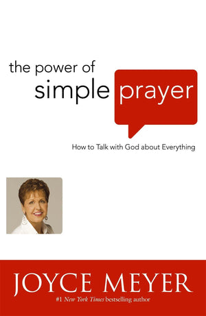The Power of Simple Prayer: How to Talk to God about Everything,Used