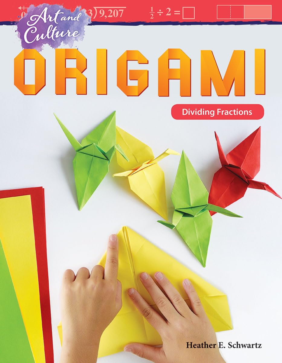 Art and Culture: Origami: Dividing Fractions (Mathematics in the Real World),Used