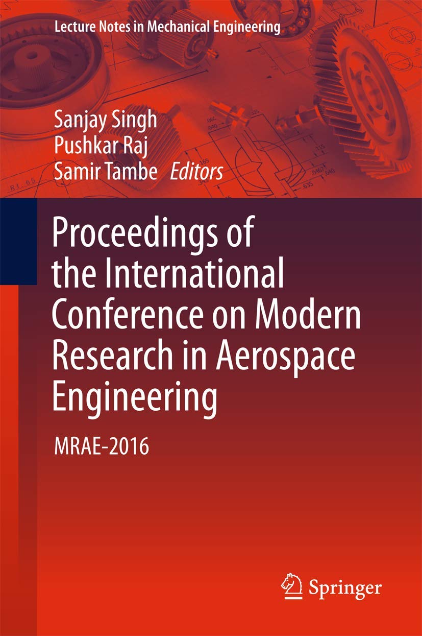 Proceedings of the International Conference on Modern Research in Aerospace Engineering: MRAE2016 (Lecture Notes in Mechanical ,Used