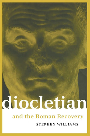 Diocletian and the Roman Recovery (Roman Imperial Biographies),New