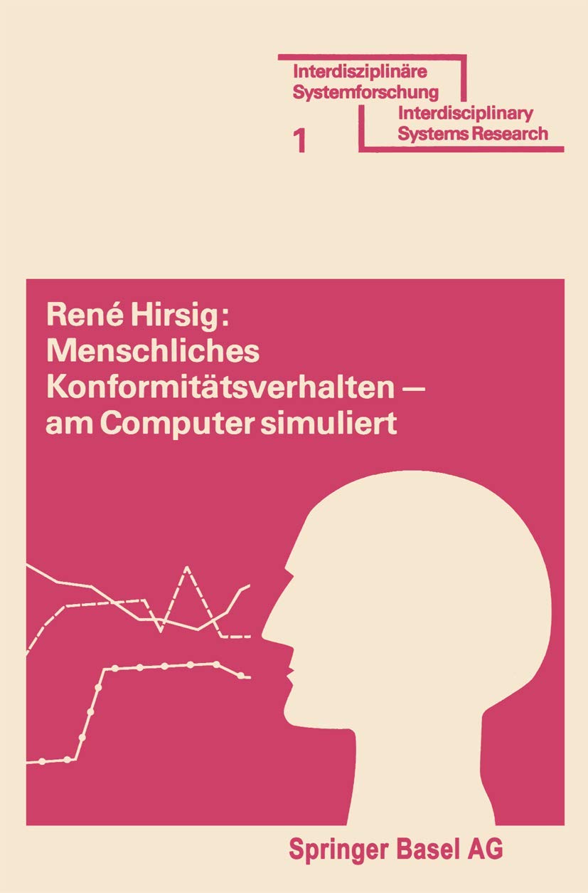 Menschliches Konformittsverhalten  am Computer simuliert: Modell eines Dynamischen Prozesses aus dem Arbeitsgebiet der Verhalte,Used