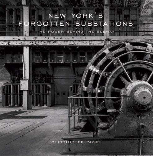 New York'S Forgotten Substations: The Power Behind The Subway