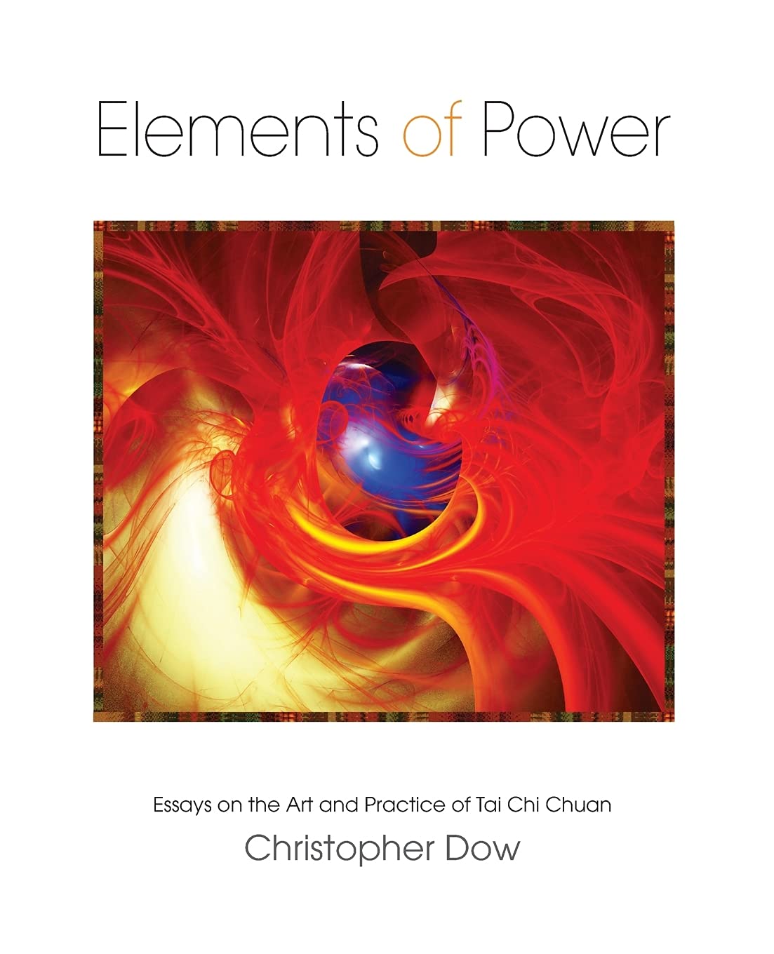 Elements of Power: Essays on the Art and Practice of Tai Chi Chuan,Used