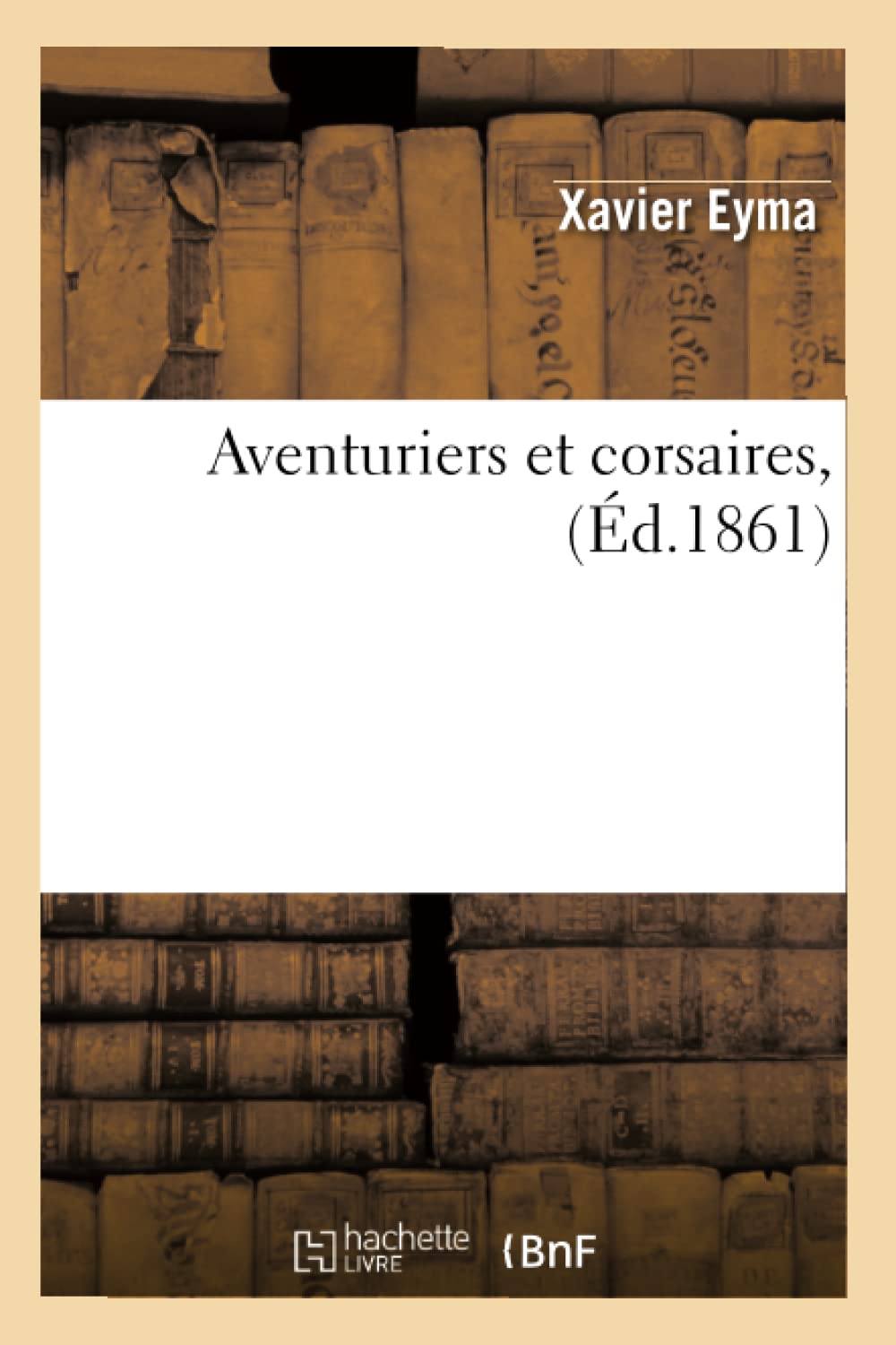 Aventuriers Et Corsaires, (D.1861) (Litterature) (French Edition),New