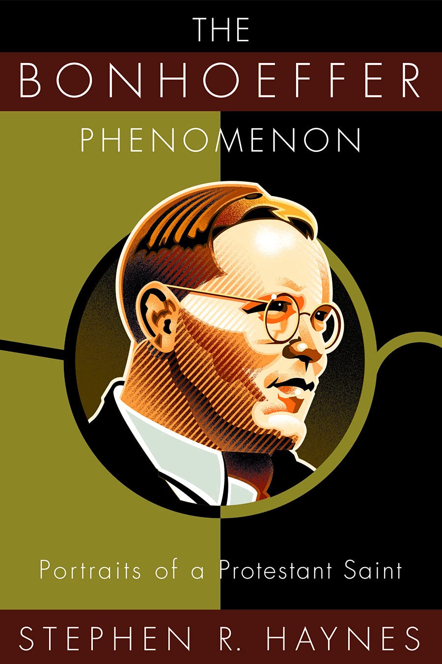 The Bonhoeffer Phenomenon: Portraits of a Protestant Saint,Used