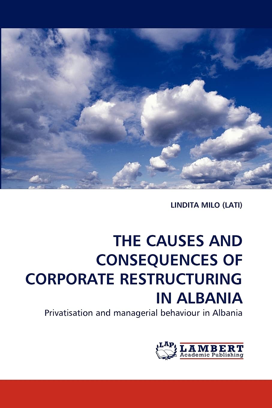 THE CAUSES AND CONSEQUENCES OF CORPORATE RESTRUCTURING IN ALBANIA: Privatisation and managerial behaviour in Albania,Used