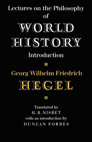 Lectures On The Philosophy Of World History (Cambridge Studies In The History And Theory Of Politics)