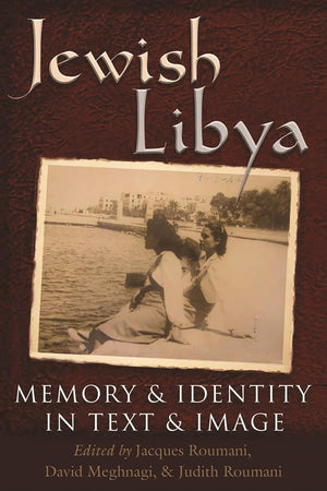 Jewish Libya: Memory And Identity In Text And Image (Modern Jewish History),Used