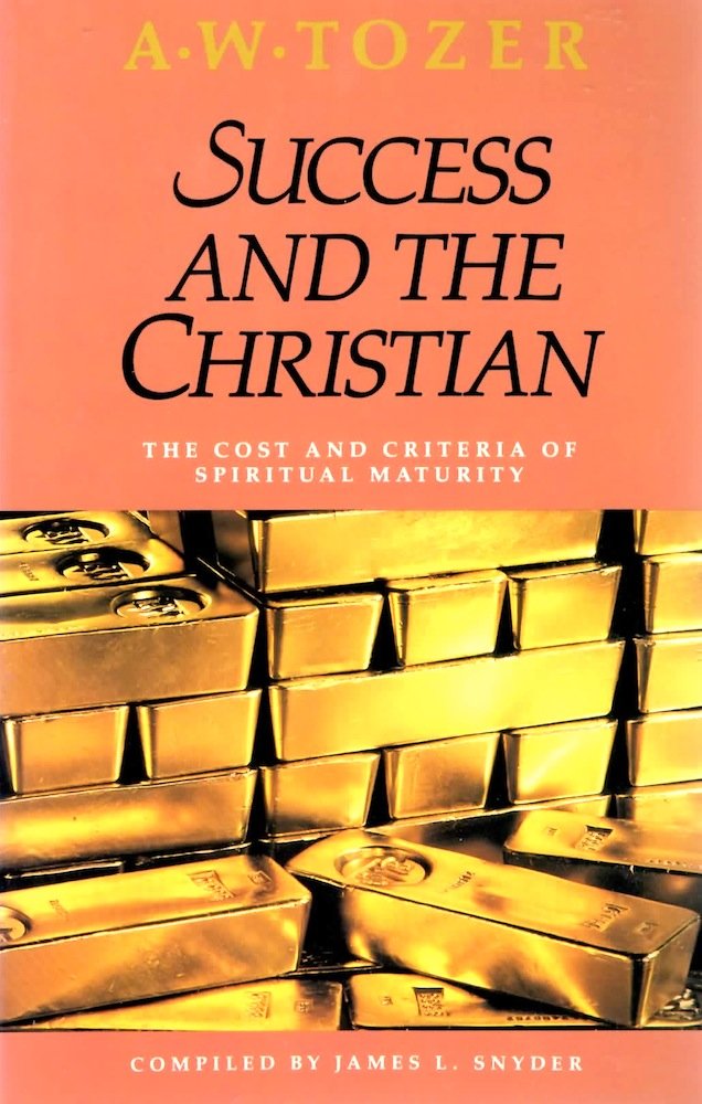 Success and the Christian: The Cost of Spiritual Maturity,Used