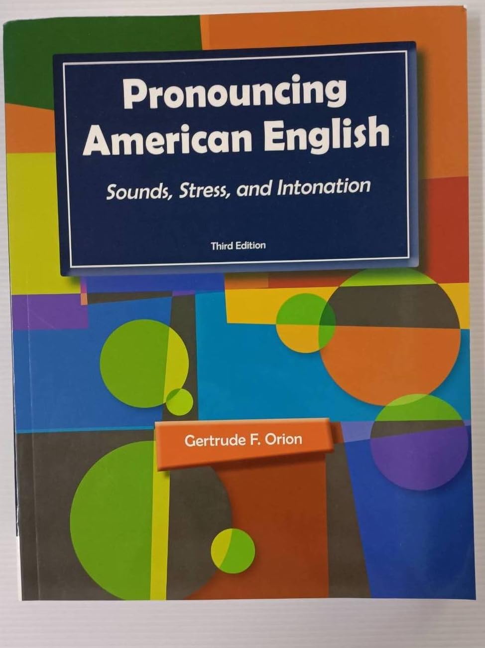Pronouncing American English: Sounds, Stress, And Intonation