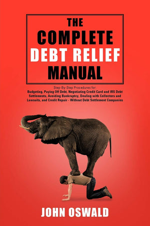 The Complete Debt Relief Manual,Used
