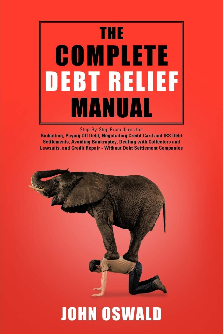 The Complete Debt Relief Manual,Used