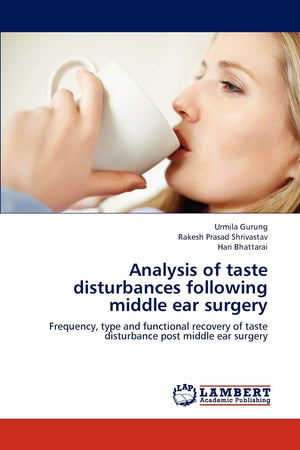 Analysis of taste disturbances following middle ear surgery: Frequency, type and functional recovery of taste disturbance post m,Used