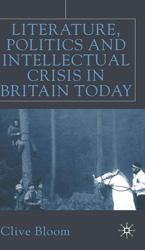 Literature, Politics and Intellectual Crisis in Britain Today,Used