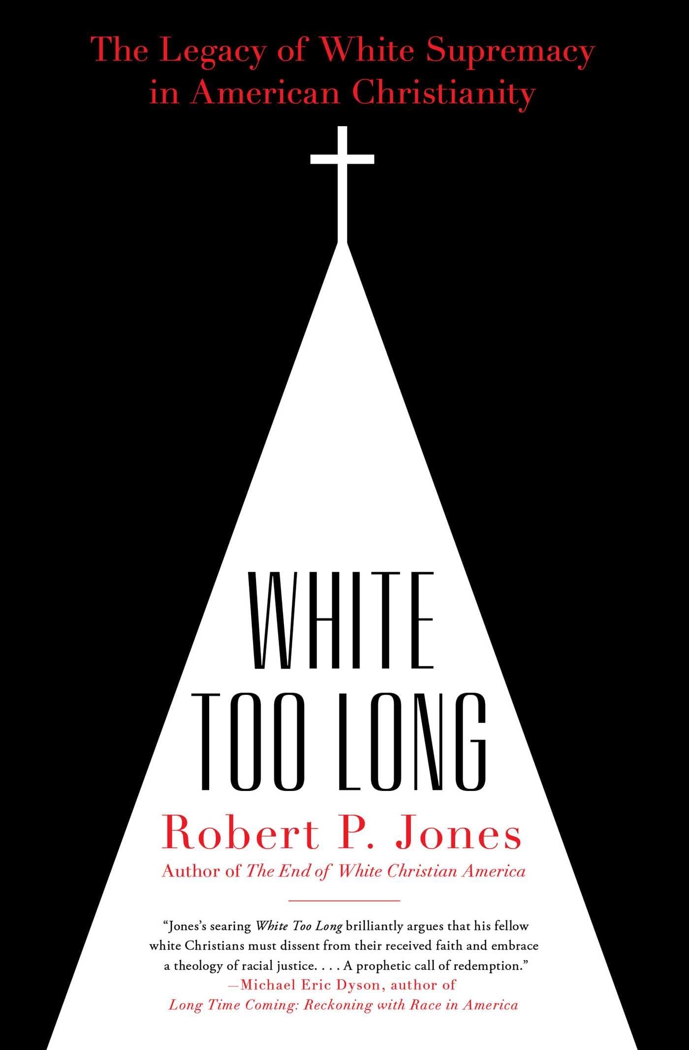 White Too Long: The Legacy Of White Supremacy In American Christianity