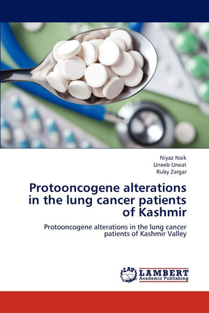Protooncogene alterations in the lung cancer patients of Kashmir: Protooncogene alterations in the lung cancer patients of Kashm,Used