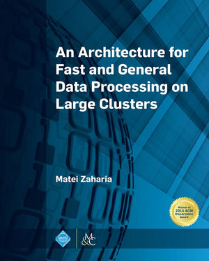 An Architecture for Fast and General Data Processing on Large Clusters (ACM Books),Used