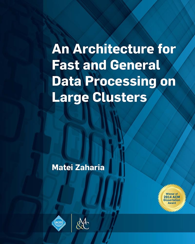 An Architecture for Fast and General Data Processing on Large Clusters (ACM Books),Used