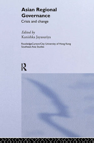 Asian Regional Governance: Crisis and Change (Routledge/City University of Hong Kong Southeast Asia Series),Used