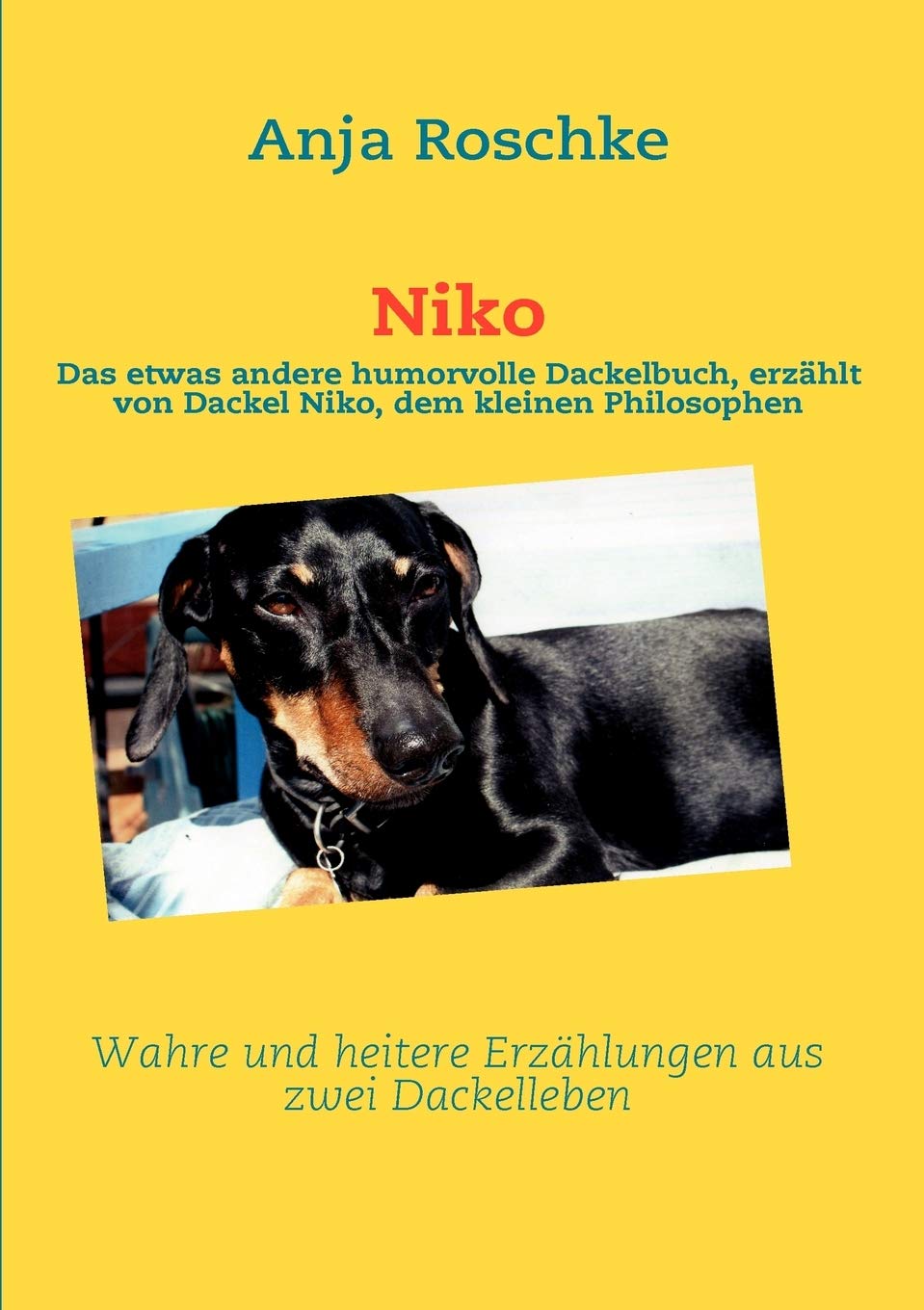 Niko: Das etwas andere humorvolle Dackelbuch, erzhlt von Dackel Niko, dem kleinen Philosophen (German Edition),Used