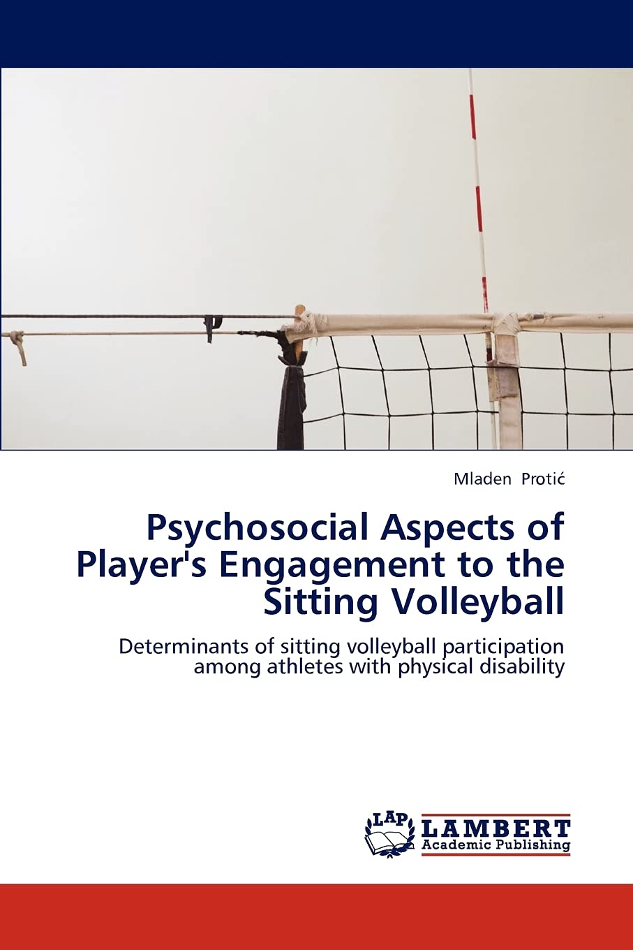 Psychosocial Aspects of Player's Engagement to the Sitting Volleyball: Determinants of sitting volleyball participation among at,Used